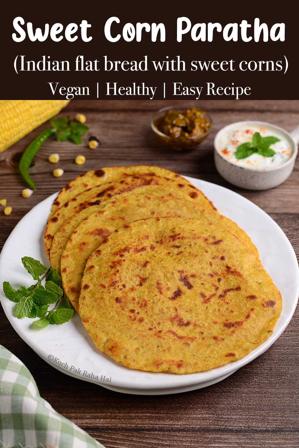 Sweet corn paratha Indian flatbread